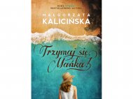Małgorzata Kalicińska ,,Trzymaj się Mańka" , cena 24,99 ...