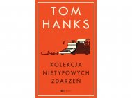 Tom Hanks ,,Kolekcja nietypowych zdarzeń" , cena 27,99 ...