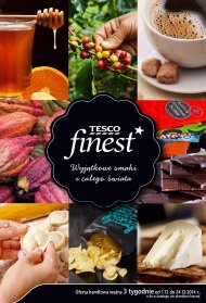 Specjalne artykuły spożywcze Tesco Finest z całego świata, oferta ważna od 2014.12.01 do 2014.12.24